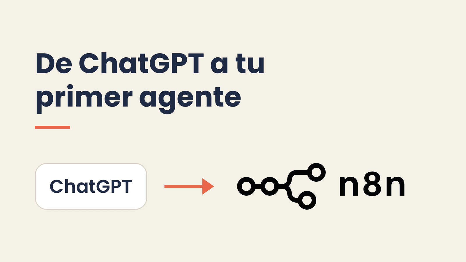 De ChatGPT a un flujo n8n: tu primer agente sin código
