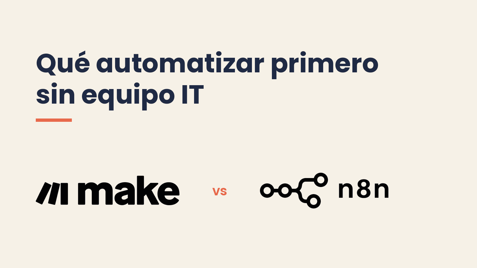Make vs n8n: qué automatizar primero si no tienes equipo IT